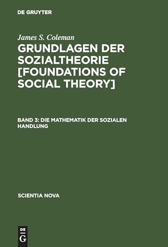 Grundlagen der Sozialtheorie [Foundations of Social Theory], Band 3, Die Mathematik der sozialen Handlung