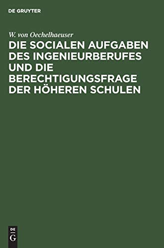 Die socialen Aufgaben des Ingenieurberufes und die Berechtigungsfrage der höheren Schulen