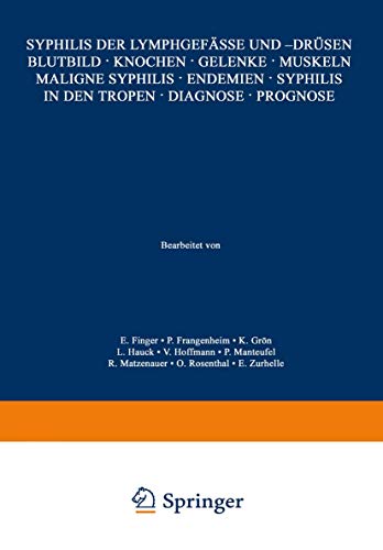Syphilis Der Lymphgefasse Und -Drusen Blutbild . Knochen . Gelenke . Muskeln Maligne Syphilis . Endemien . Syphilis in Den Tropen . Diagnose . Prognos