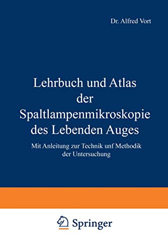 Lehrbuch Und Atlas Der Spaltlampenmikroskopie Des Lebenden Auges