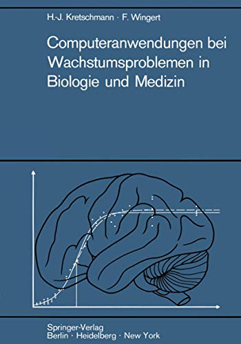 Computeranwendungen Bei Wachstumsproblemen in Biologie Und Medizin