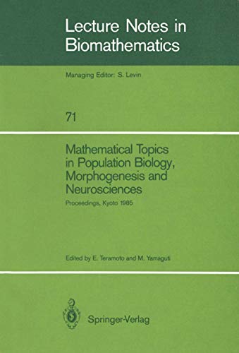 Mathematical Topics in Population Biology, Morphogenesis and Neurosciences