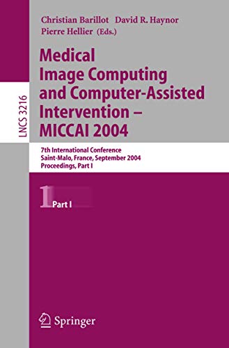 Medical Image Computing and Computer-Assisted Intervention -- Miccai 2004