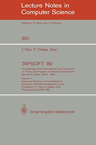 TAPSOFT '89. Proceedings of the International Joint Conference on Theory and Practice of Software Development, Barcelona, Spain, March 13-17, 1989