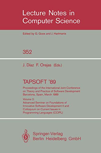 TAPSOFT '89. Proceedings of the International Joint Conference on Theory and Practice of Software Development Barcelona, Spain, March 13-17, 1989