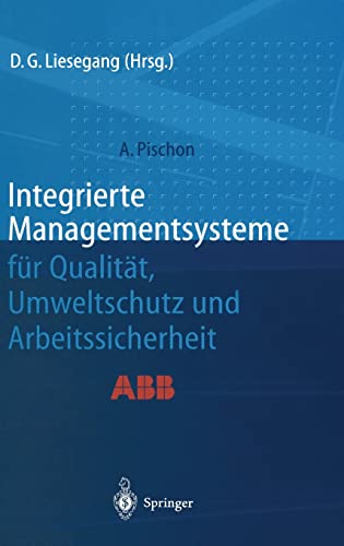Integrierte Managementsysteme für Qualität, Umweltschutz und Arbeitssicherheit
