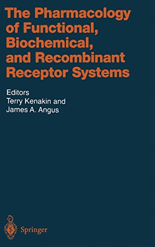 The Pharmacology of Functional, Biochemical, and Recombinant Receptor Systems