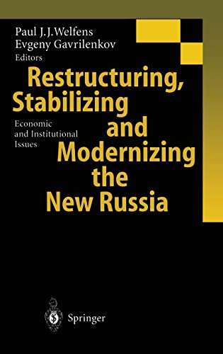 Restructuring, Stabilizing and Modernizing the New Russia