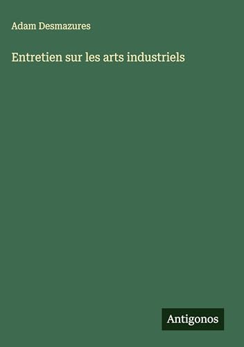 Entretien sur les arts industriels