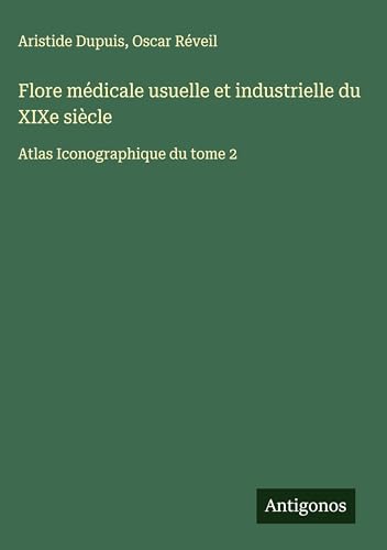 Flore médicale usuelle et industrielle du XIXe siècle