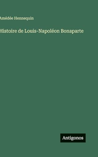 Histoire de Louis-Napoléon Bonaparte