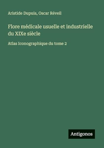 Flore médicale usuelle et industrielle du XIXe siècle