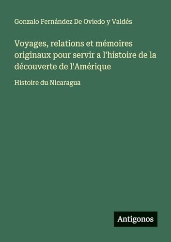 Voyages, relations et mémoires originaux pour servir a l'histoire de la découverte de l'Amérique