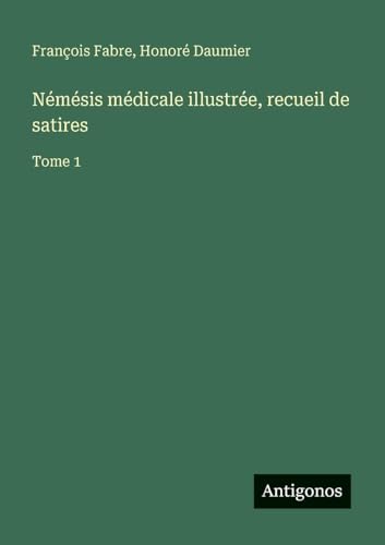 Némésis médicale illustrée, recueil de satires