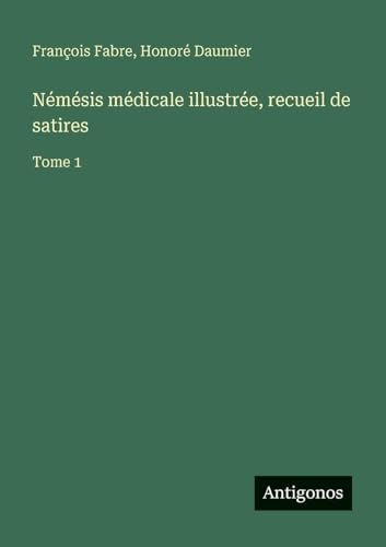 Némésis médicale illustrée, recueil de satires