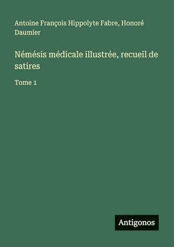 Némésis médicale illustrée, recueil de satires