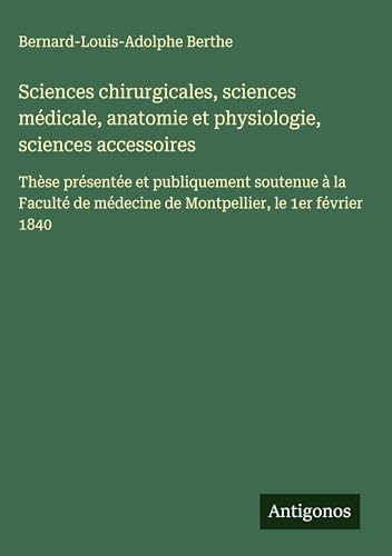 Sciences chirurgicales, sciences médicale, anatomie et physiologie, sciences accessoires
