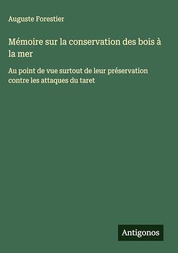 Mémoire sur la conservation des bois à la mer