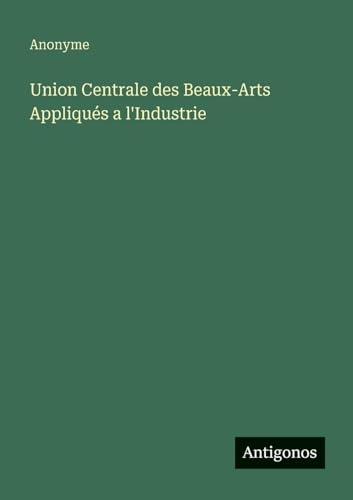 Union Centrale des Beaux-Arts Appliqués a l'Industrie