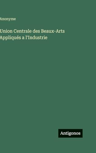 Union Centrale des Beaux-Arts Appliqués a l'Industrie