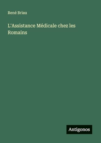 L'Assistance Médicale chez les Romains