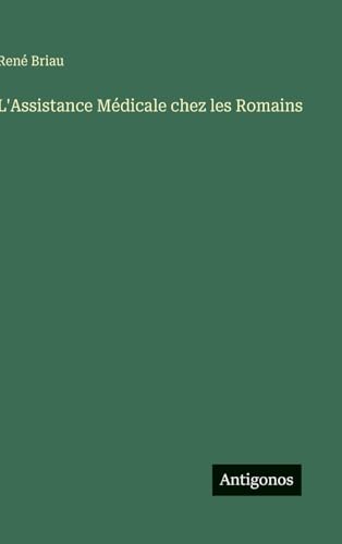 L'Assistance Médicale chez les Romains
