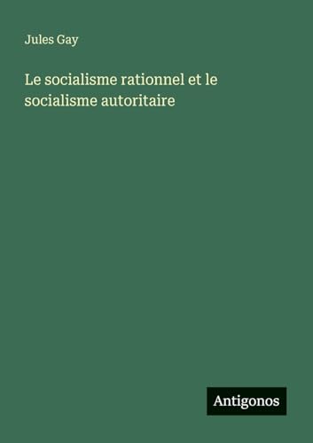 Le socialisme rationnel et le socialisme autoritaire