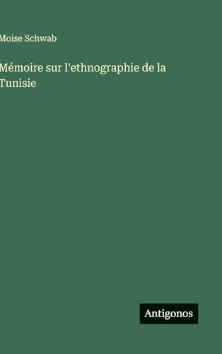 Mémoire sur l'ethnographie de la Tunisie