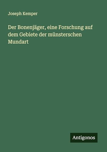 Der Bonenjäger, eine Forschung auf dem Gebiete der münsterschen Mundart
