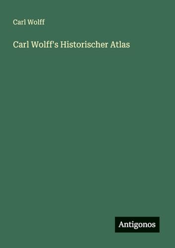 Carl Wolff's Historischer Atlas