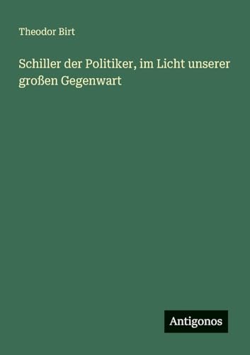 Schiller der Politiker, im Licht unserer großen Gegenwart