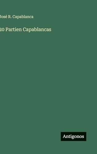 20 Partien Capablancas