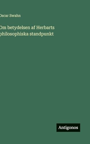 Om betydelsen af Herbarts philosophiska standpunkt