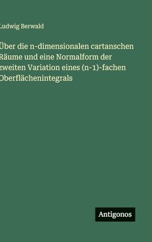 Über die n-dimensionalen cartanschen Räume und eine Normalform der zweiten Variation eines (n-1)-fachen Oberflächenintegrals