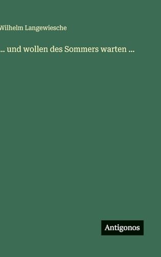 ... und wollen des Sommers warten ...