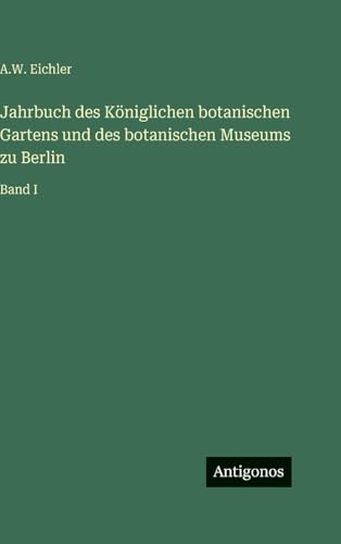 Jahrbuch des Königlichen botanischen Gartens und des botanischen Museums zu Berlin