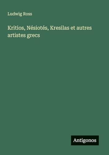 Kritios, Nésiotés, Kresilas et autres artistes grecs