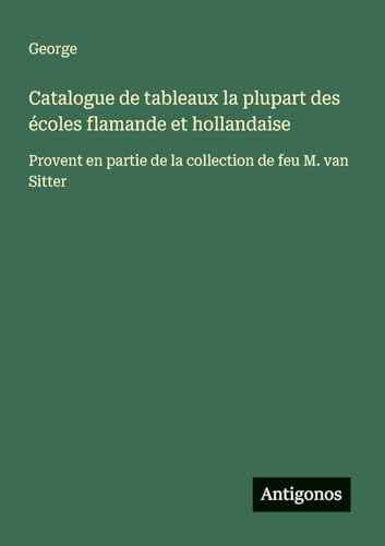 Catalogue de tableaux la plupart des écoles flamande et hollandaise