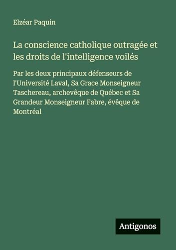 La conscience catholique outragée et les droits de l'intelligence voilés