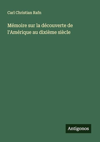 Mémoire sur la découverte de l'Amérique au dixième siècle