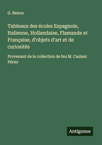 Tableaux des écoles Espagnole, Italienne, Hollandaise, Flamande et Française, d'objets d'art et de curiosités