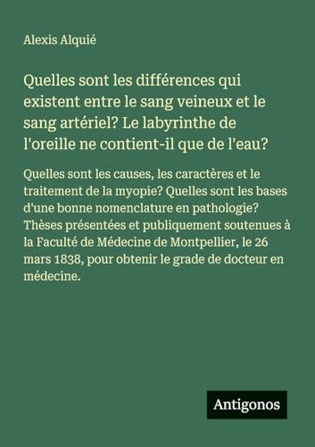 Quelles sont les différences qui existent entre le sang veineux et le sang artériel? Le labyrinthe de l'oreille ne contient-il que de l'eau?