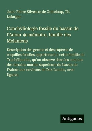 Conchyliologie fossile du bassin de l'Adour 4e mémoire, famille des Mélaniens