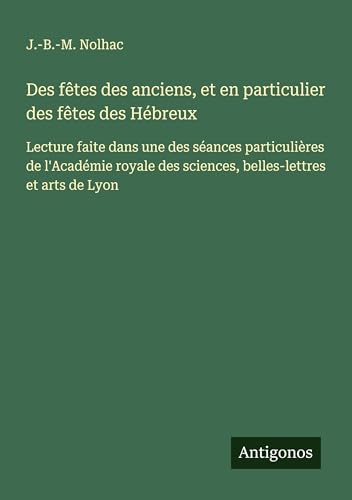 Des fêtes des anciens, et en particulier des fêtes des Hébreux