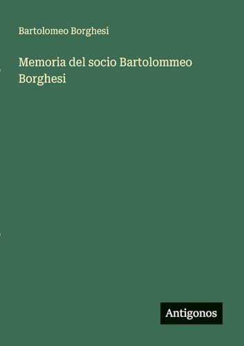 Memoria del socio Bartolommeo Borghesi