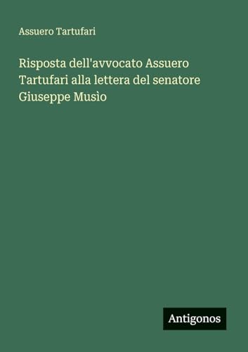 Risposta dell'avvocato Assuero Tartufari alla lettera del senatore Giuseppe Musìo