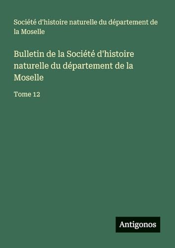 Bulletin de la Société d'histoire naturelle du département de la Moselle