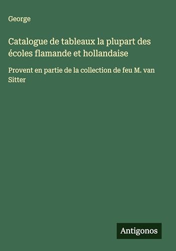 Catalogue de tableaux la plupart des écoles flamande et hollandaise
