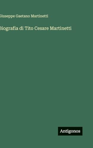 Biografia di Tito Cesare Martinetti