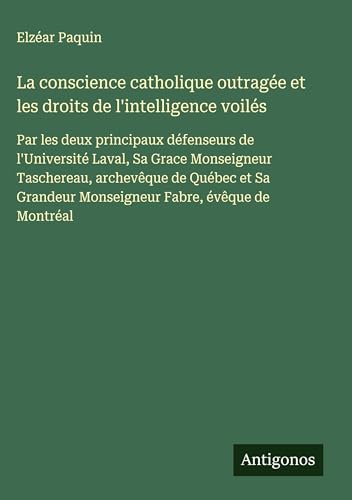 La conscience catholique outragée et les droits de l'intelligence voilés